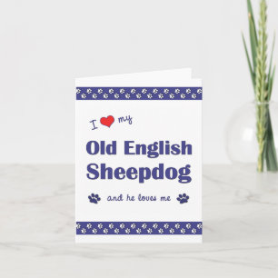 I Love My Old English Sheepdog (Male Dog) Card