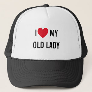I Love My Old Lady Trucker Hat