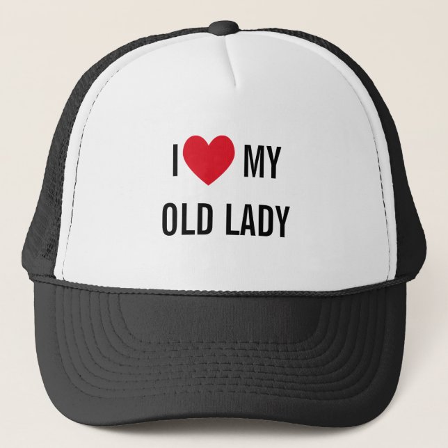 I Love My Old Lady Trucker Hat (Front)