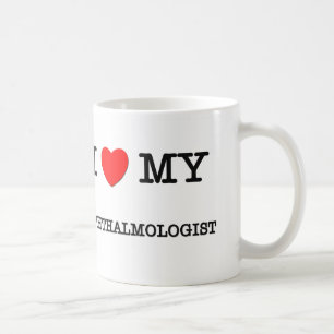 I Love My OPHTHALMOLOGIST Coffee Mug