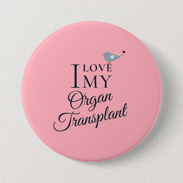 I Love My Organ Transplant Rose Pink Button (Front)