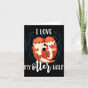 I Love My Otter Half Pun Couple Valentines Day  Card