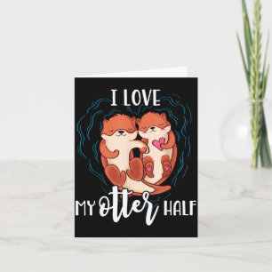 I Love My Otter Half Pun Couple Valentine's Day Card