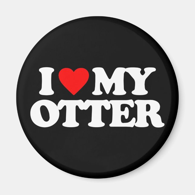I LOVE MY OTTER MAGNET (Front)