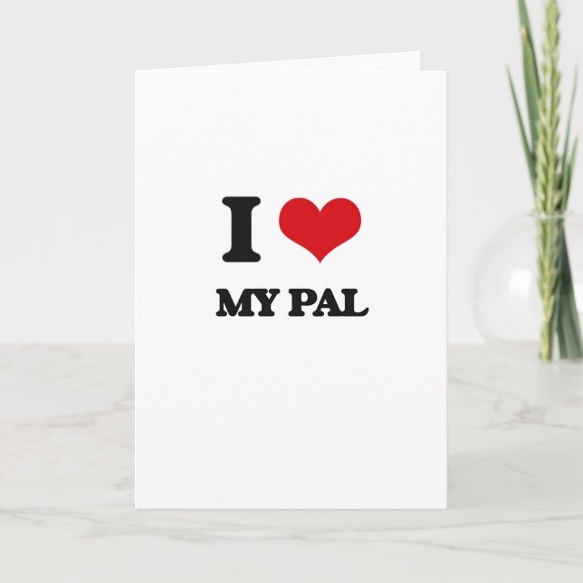 I Love My Pal Card (Front)