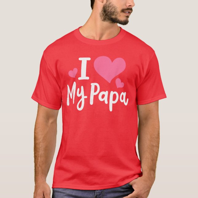 I Love My Papa Awesome Heart Dad Fathers Day Cool  T-Shirt (Front)
