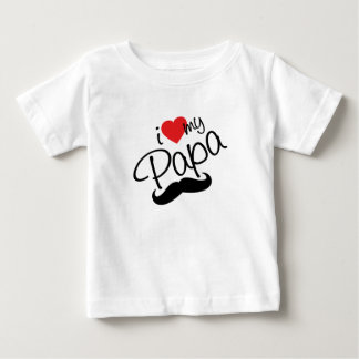 I love my papa baby T-Shirt