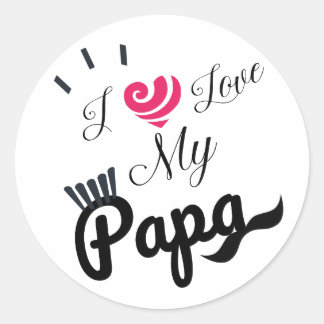 I Love My Papa Design  Classic Round Sticker