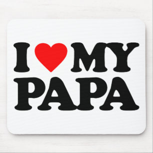 I LOVE MY PAPA MOUSE MAT