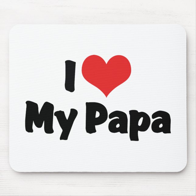 I Love My Papa Mouse Mat (Front)