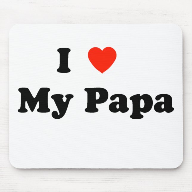 I Love My Papa Mousepad (Front)