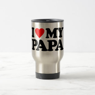 I LOVE MY PAPA TRAVEL MUG