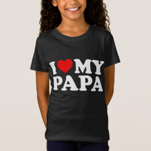I Love My Papa with Heart T-Shirt