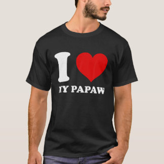I Love My Papaw I Heart My Papaw Father s Day T Sh T-Shirt