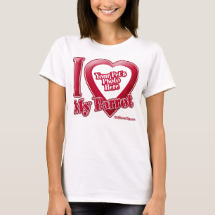 I Love My Parrot - Photo T-Shirt