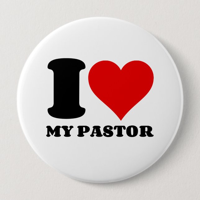 I LOVE MY PASTOR 10 CM ROUND BADGE (Front)