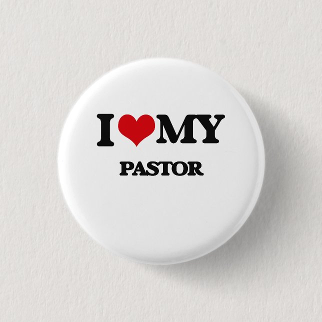 I love my Pastor 3 Cm Round Badge (Front)