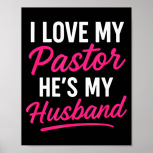 I Love My Pastor Hes My Husband - Funny Christian Poster