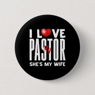 I Love My Pastor She's My Pastor 6 Cm Round Badge