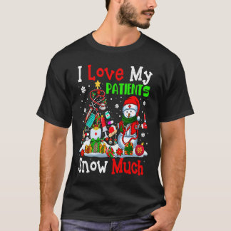 I Love My Patients Snow Much Xmas Tree Nurse Docto T-Shirt