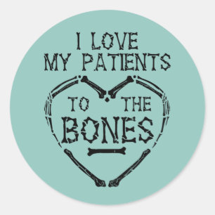 I Love My Patients To The Bones Chiropractor Classic Round Sticker