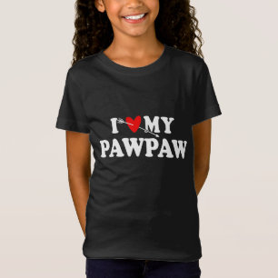 I Love My Pawpaw with Heart Father s day Wear for T-Shirt