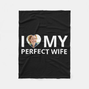 I Love My Perfect Wife Photo Heart Funny Husband T Fleece Blanket