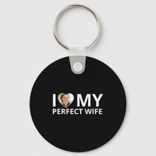 I Love My Perfect Wife Photo Heart Funny Husband T Key Ring