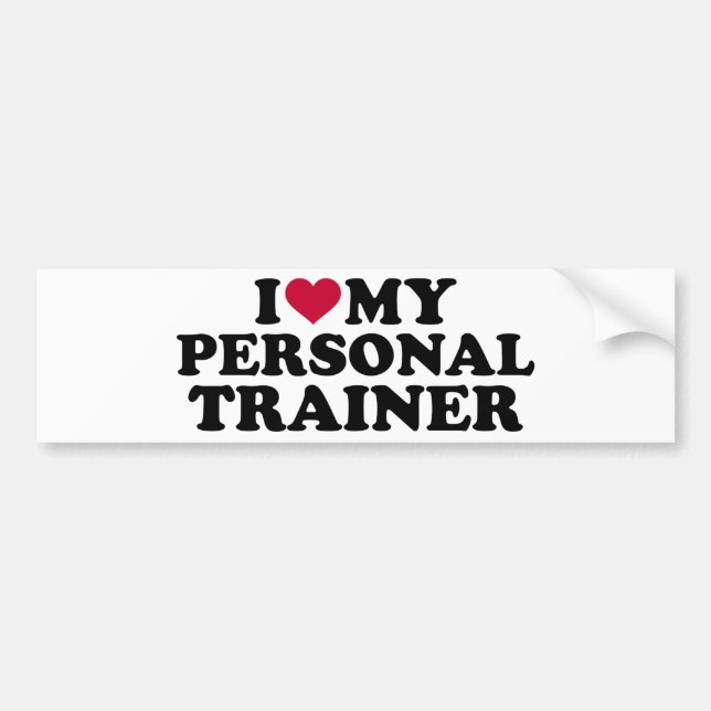 I love my personal trainer bumper sticker (Front)