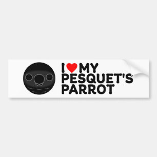 I LOVE MY PESQUET'S PARROT BUMPER STICKER