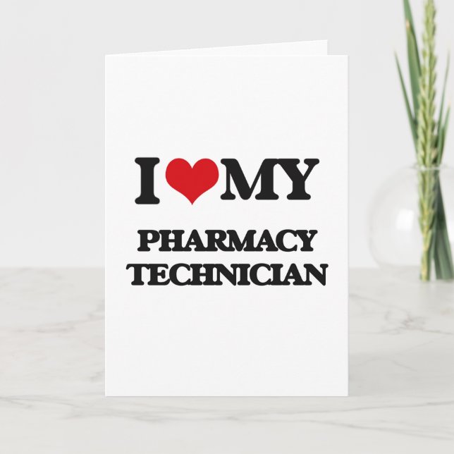I love my Pharmacy Technician Card (Front)