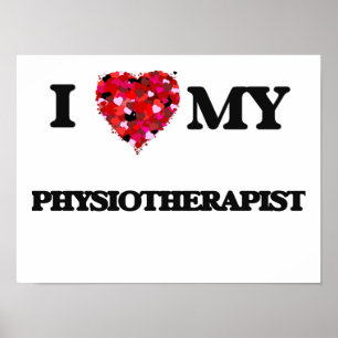 I love my Physiotherapist Poster