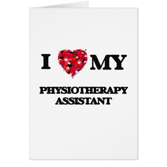 I love my Physiotherapy Assistant Card