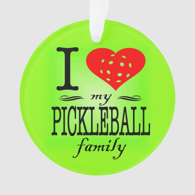 I Love my Pickleball family Ornament (Front)