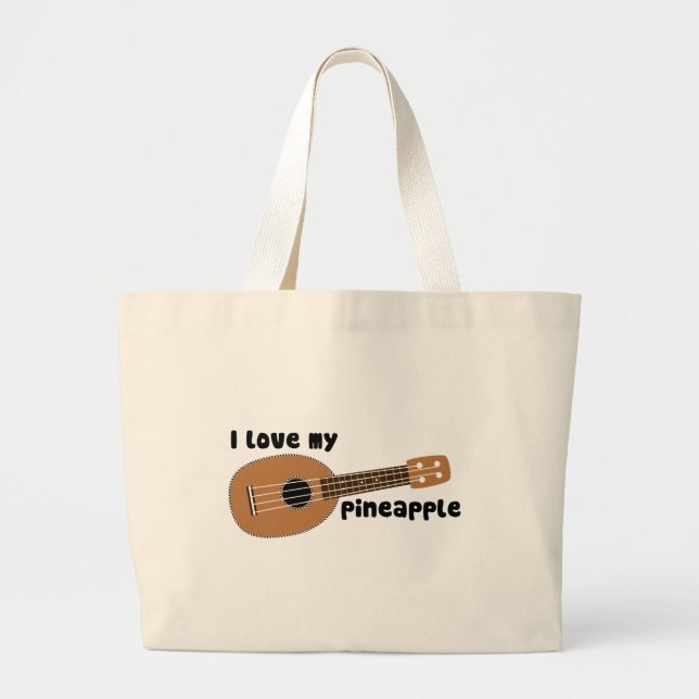 I Love My Pineapple Ukulele Large Tote Bag (Front)