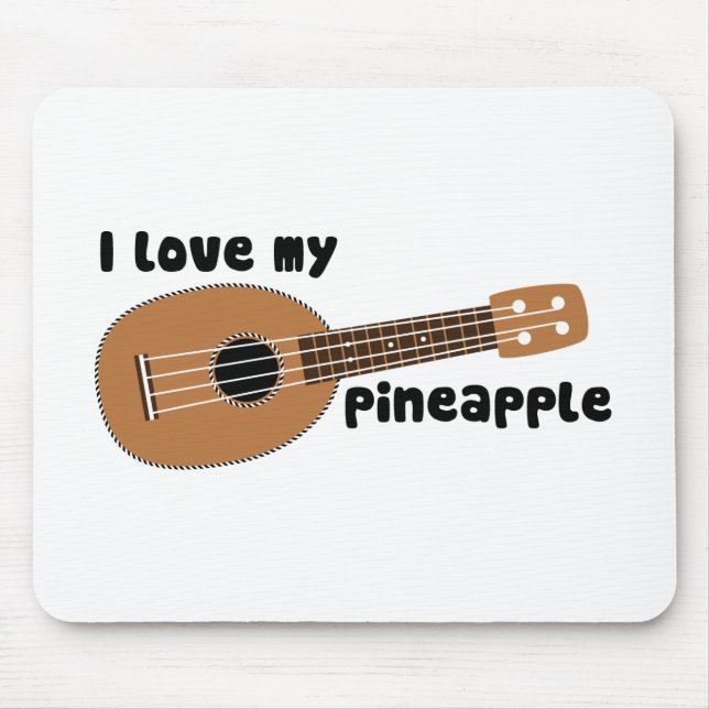I Love My Pineapple Ukulele Mouse Mat (Front)