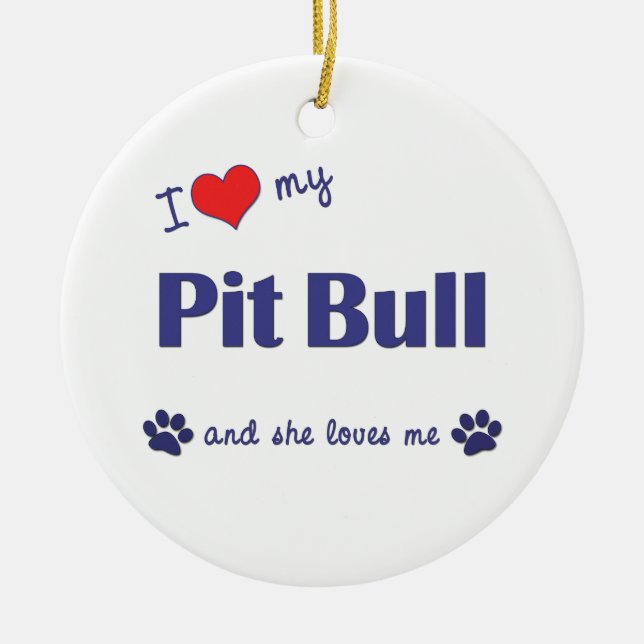 I Love My Pit Bull (Female Dog) Ceramic Tree Decoration (Front)