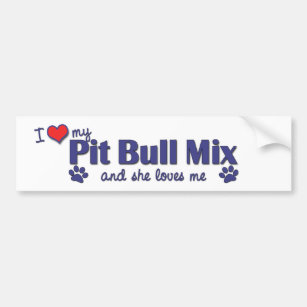 I Love My Pit Bull Mix (Female Dog) Bumper Sticker