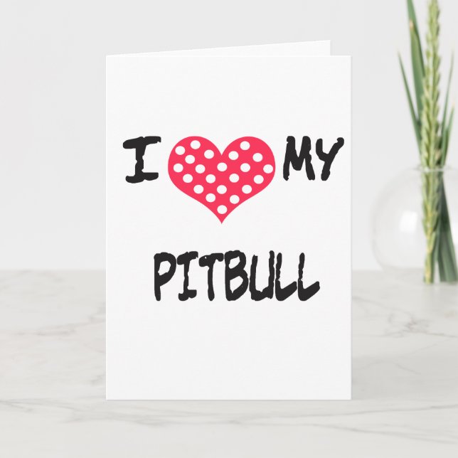 I love my Pitbull Card (Front)