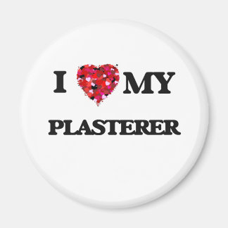I love my Plasterer Magnet