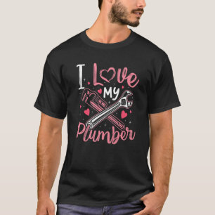 I Love My Plumber Plumber Wife Women Girls T-Shirt