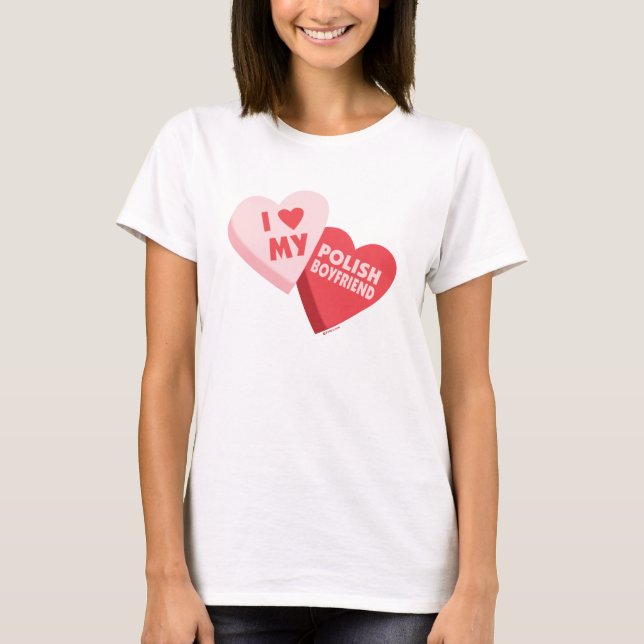 I Love My Polish Boyfriend Candy Hearts T-Shirt (Front)