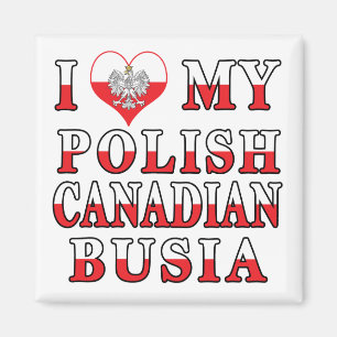 I Love My Polish Canadian Busia Flag Magnet