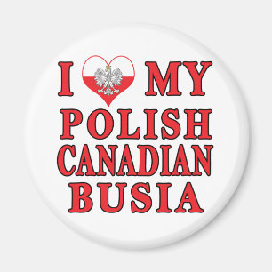 I Love My Polish Canadian Busia Magnet