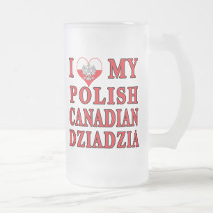I Love My Polish Canadian Dziadzia Frosted Glass Beer Mug