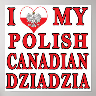 I Love My Polish Canadian Dziadzia Poster