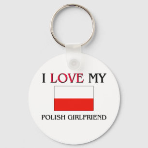I Love My Polish Girlfriend Key Ring