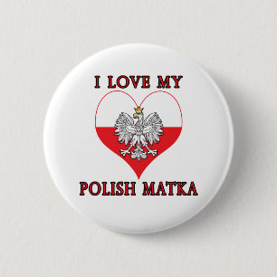 I Love My Polish Matka 6 Cm Round Badge