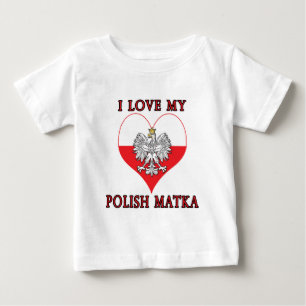 I Love My Polish Matka Baby T-Shirt