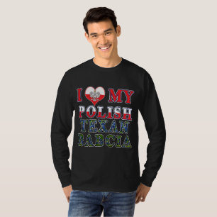I Love My Polish Texan Babcia T-Shirt